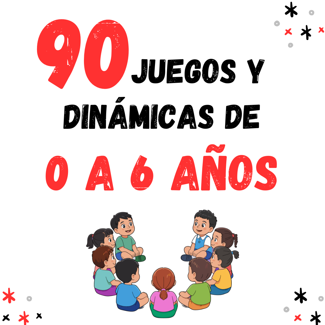 90 JUEGOS y DINÁMICAS de 0 a 6 años